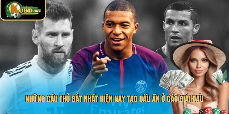 Cầu thủ đắt nhất hiện nay