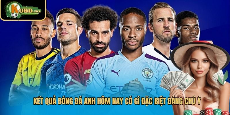 Kết quả bóng đá Anh