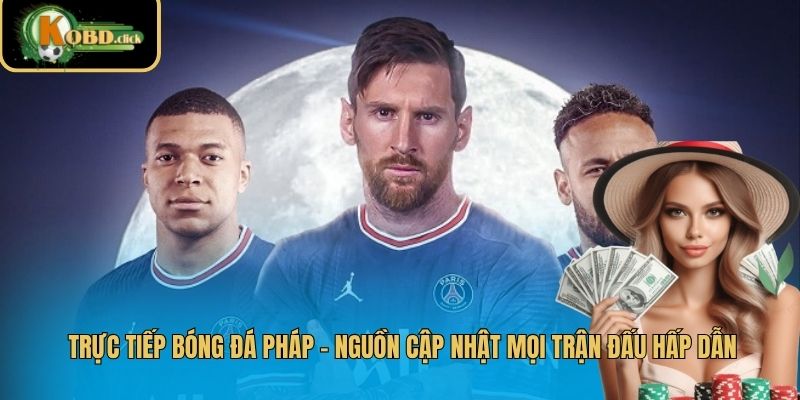 Trực tiếp Bóng đá Pháp