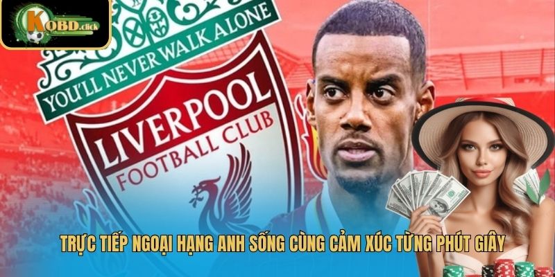 Trực tiếp Ngoại Hạng Anh